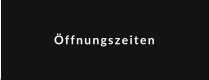 Öffnungszeiten